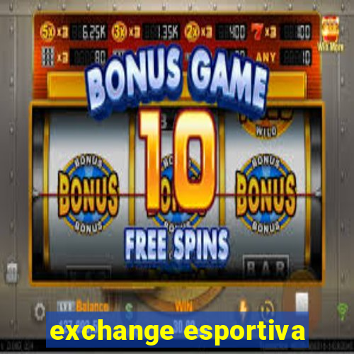 exchange esportiva